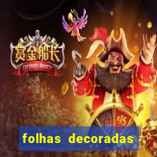 folhas decoradas para imprimir