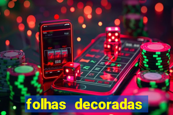 folhas decoradas para imprimir