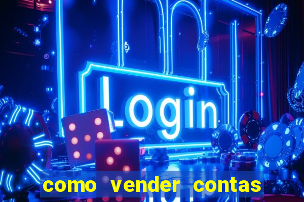 como vender contas de jogos