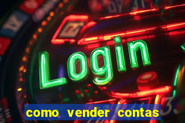 como vender contas de jogos