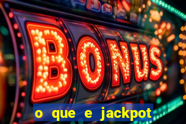 o que e jackpot no jogo do tigre