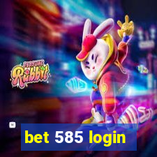 bet 585 login