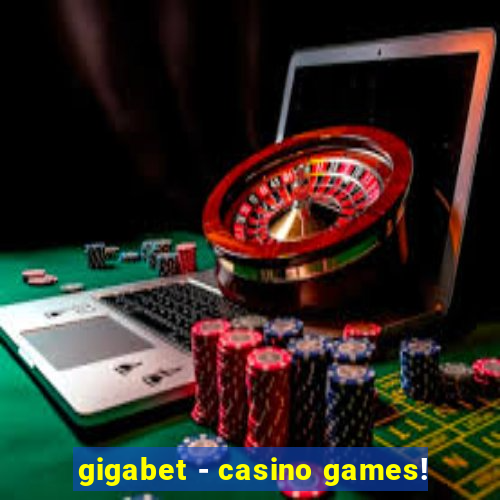 gigabet - casino games!