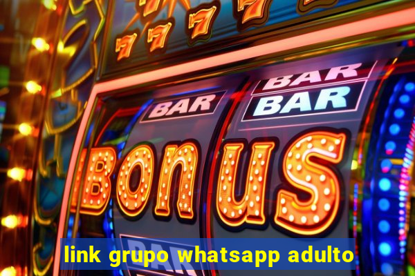 link grupo whatsapp adulto