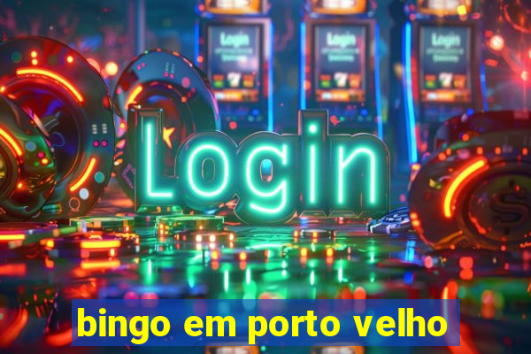 bingo em porto velho