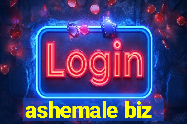 ashemale biz