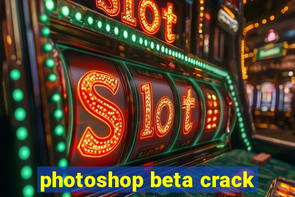 photoshop beta crack