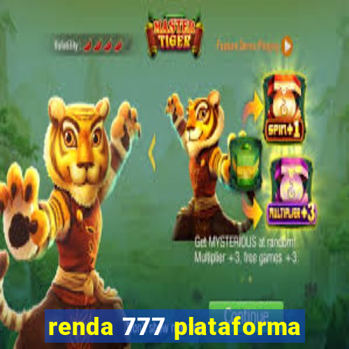 renda 777 plataforma