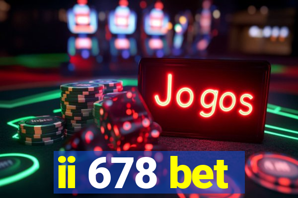 ii 678 bet