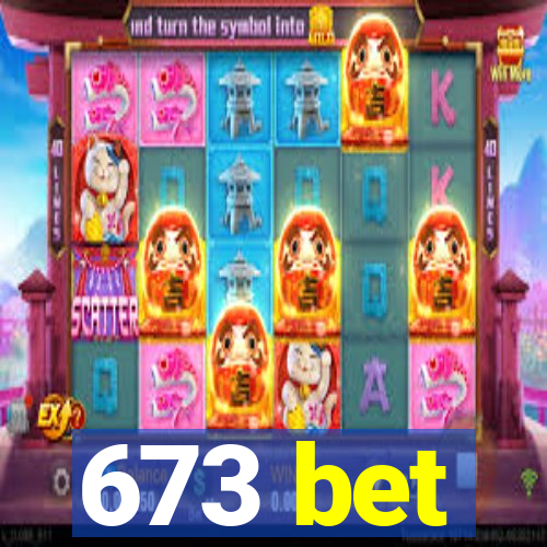 673 bet