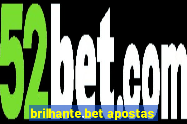 brilhante.bet apostas