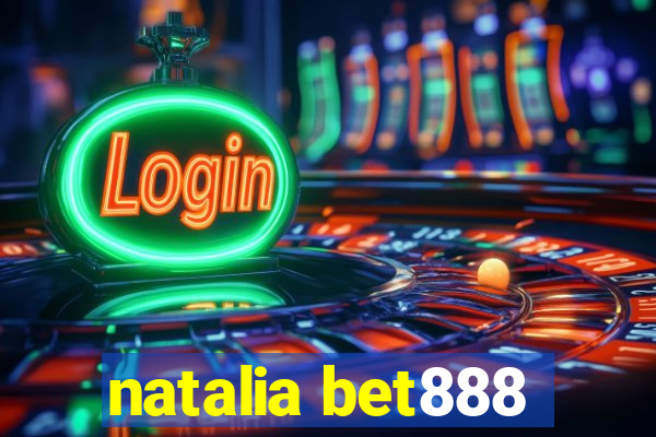 natalia bet888