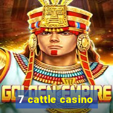 7 cattle casino