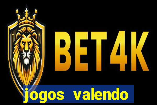 jogos valendo dinheiro online