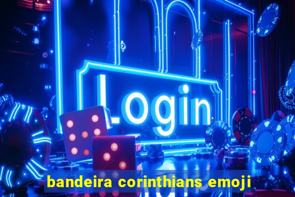 bandeira corinthians emoji