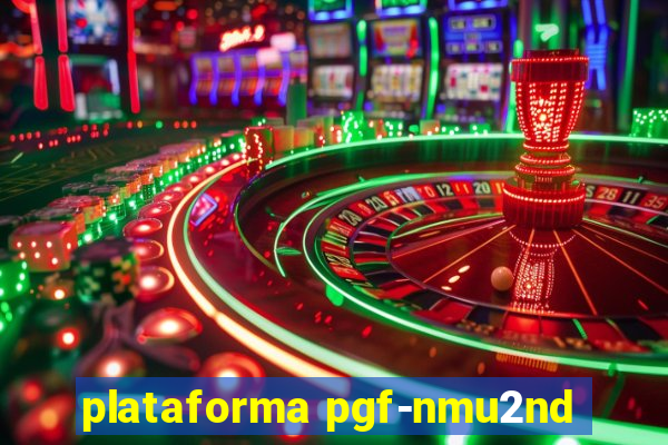 plataforma pgf-nmu2nd