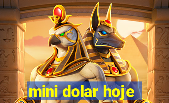 mini dolar hoje