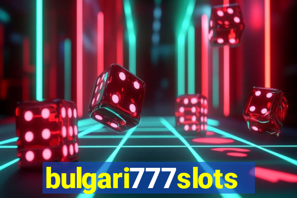 bulgari777slots.com