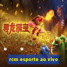 rcm esporte ao vivo