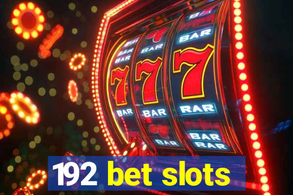 192 bet slots