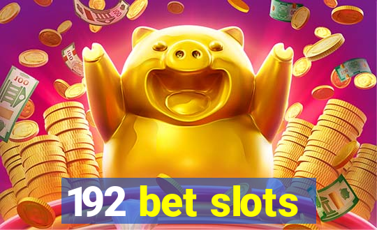 192 bet slots