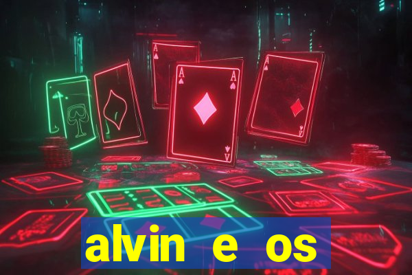 alvin e os esquilos 3 filme completo dublado mega filmes