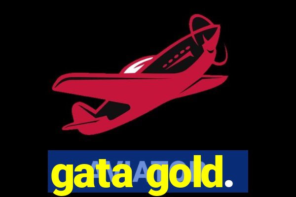 gata gold.