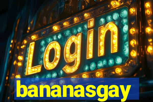 bananasgay