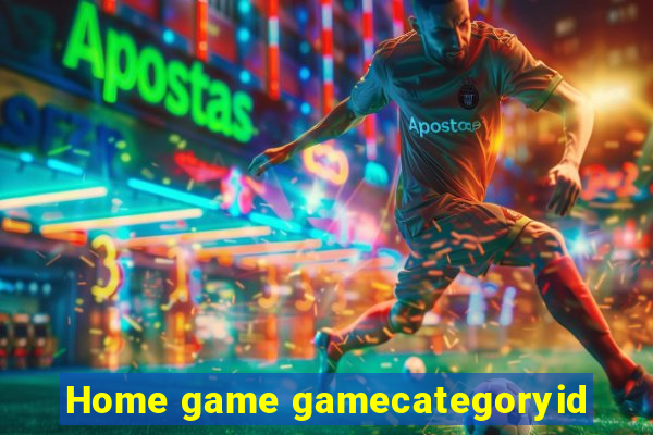 Home game gamecategoryid