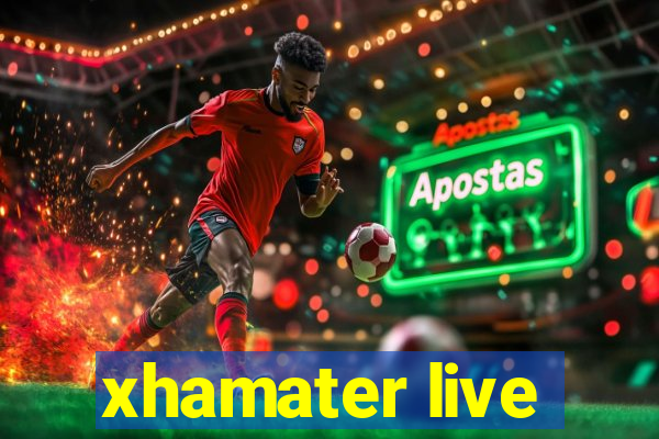 xhamater live