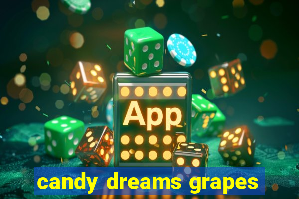 candy dreams grapes