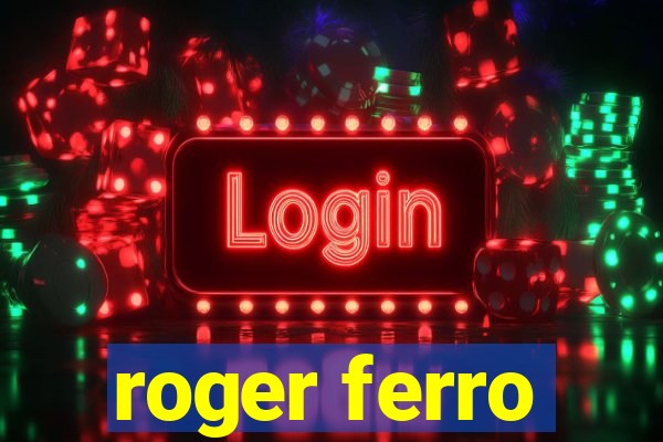 roger ferro