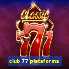 club 77 plataforma