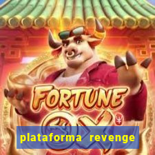 plataforma revenge tigrinho 2