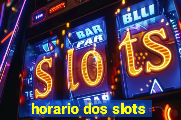 horario dos slots