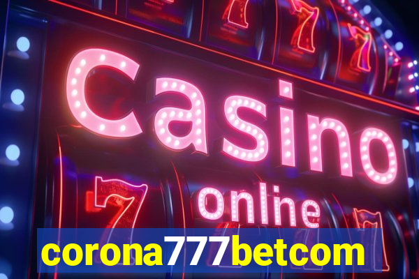 corona777betcom