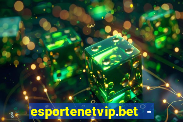 esportenetvip.bet - apostas online