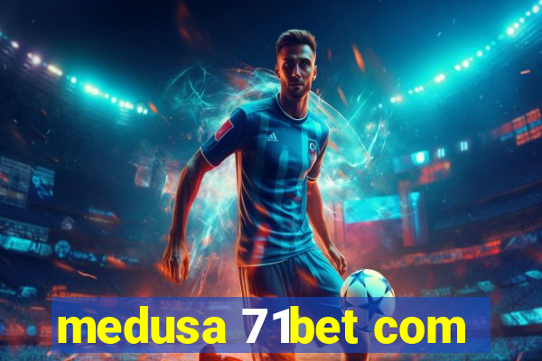 medusa 71bet com