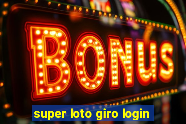 super loto giro login