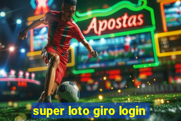 super loto giro login