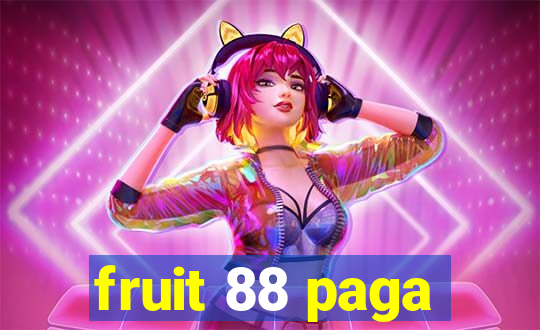 fruit 88 paga