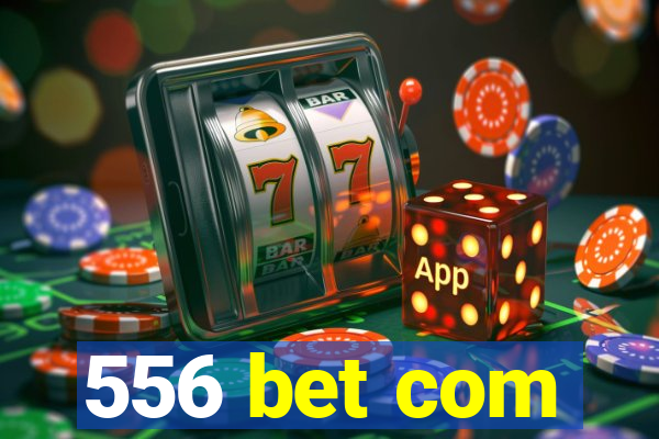 556 bet com