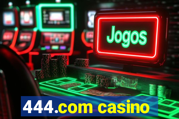 444.com casino