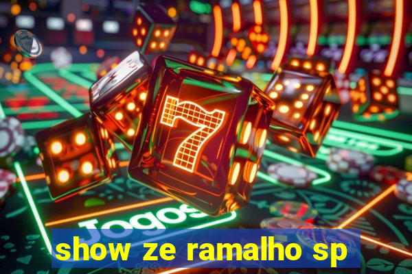 show ze ramalho sp