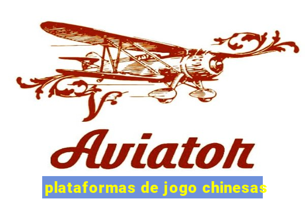 plataformas de jogo chinesas