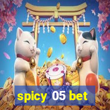 spicy 05 bet