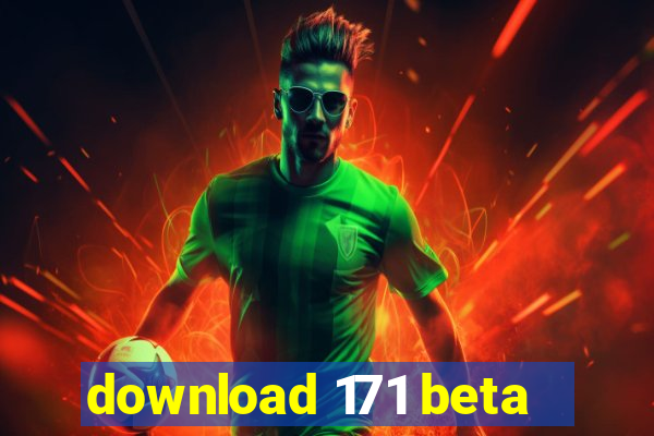 download 171 beta