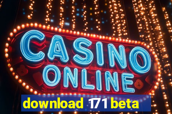 download 171 beta