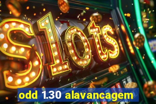 odd 1.30 alavancagem