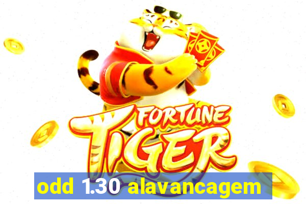 odd 1.30 alavancagem